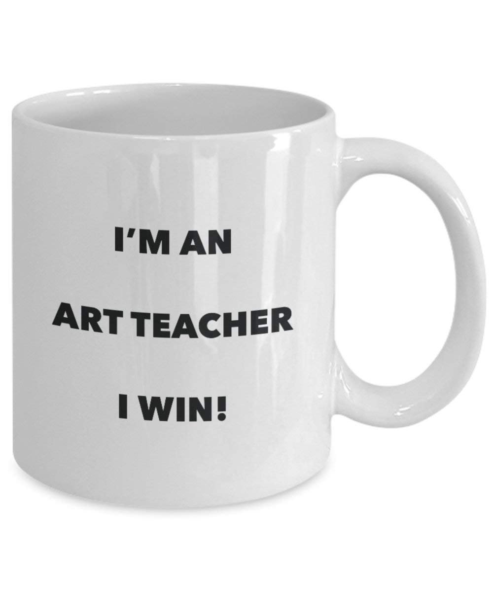 Art Teacher Mug – Je suis un art Teacher I Win. – Funny Tasse à café – Fantaisie anniversaire Idée de Gag cadeaux de Noël 11oz blanc