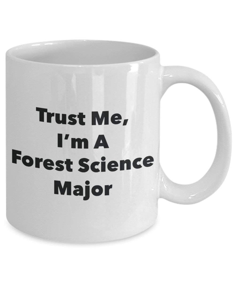 Trust Me, I'm A Forest Science Major Mug - Funny Coffee Cup - Cute Graduation Gag Gifts Ideas for Friends and Classmates (15oz)