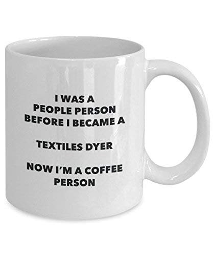 Textiles Dyer Coffee Person Mug - Funny Tea Cocoa Cup - Birthday Christmas Coffee Lover Cute Gag Gifts Idea