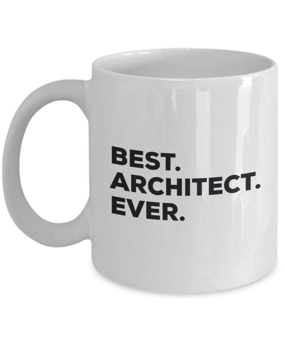 Best Architect Ever Mug - Funny Coffee Cup -Thank You Appreciation For Christmas Birthday Holiday Unique Gift Ideas