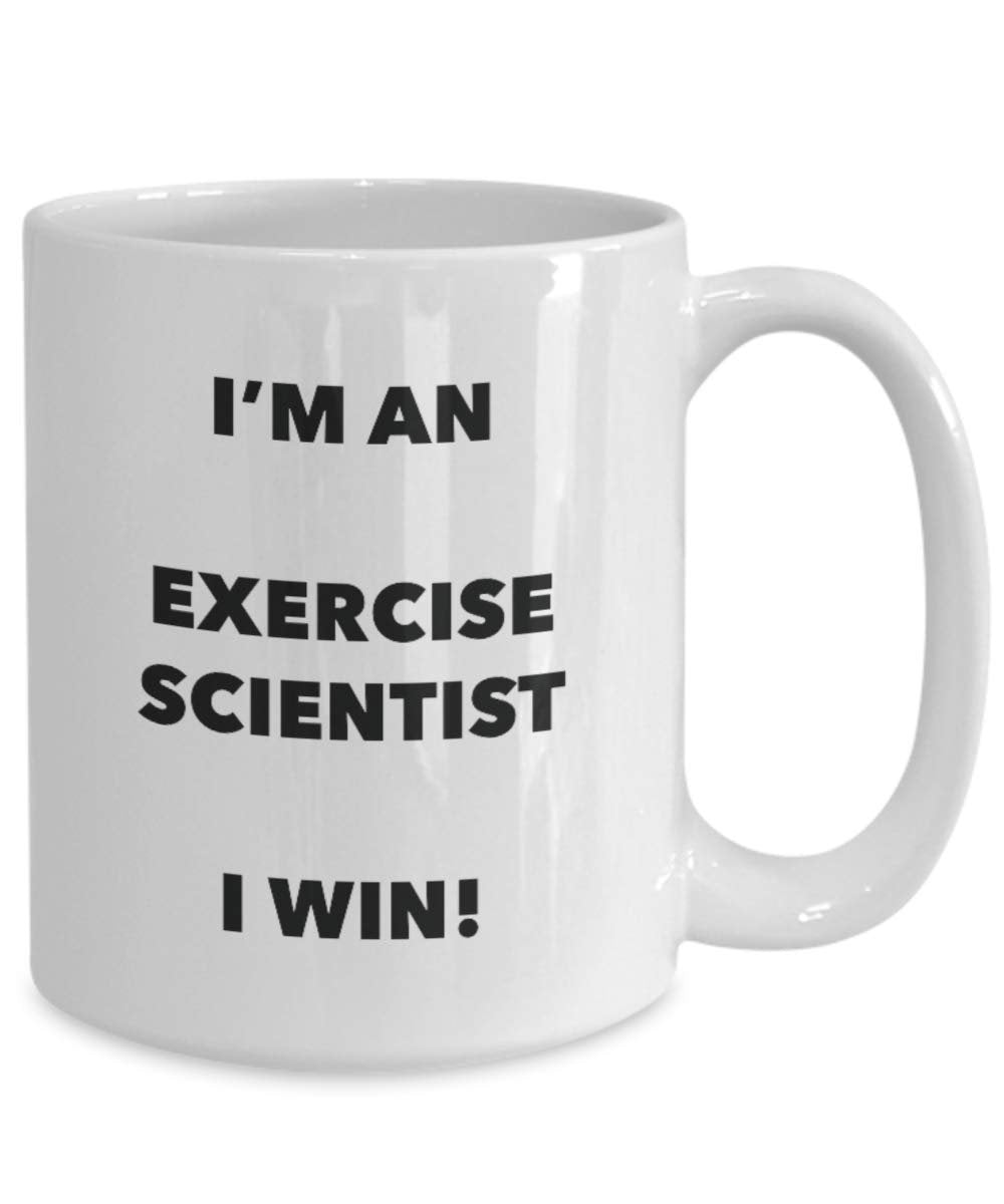 I'm an Exercise Scientist Mug I win - Funny Coffee Cup - Novelty Birthday Christmas Gag Gifts Idea