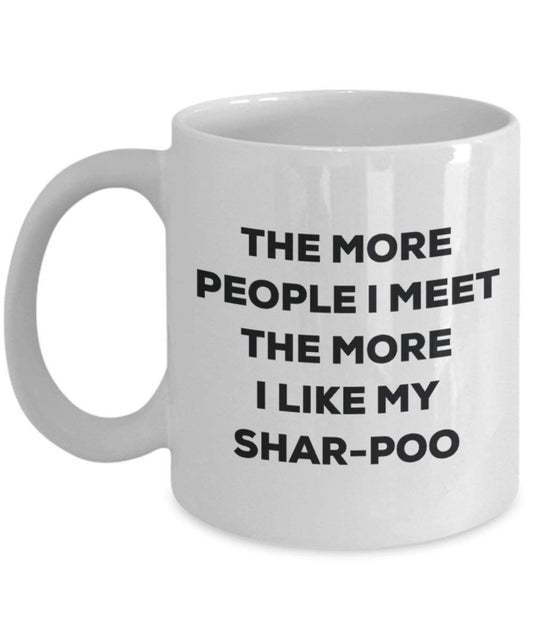 The more people i meet the more i Like My shar-poo mug – Funny Coffee Cup – Christmas Dog Lover cute GAG regalo idea 15oz Infradito colorati estivi, con finte perline