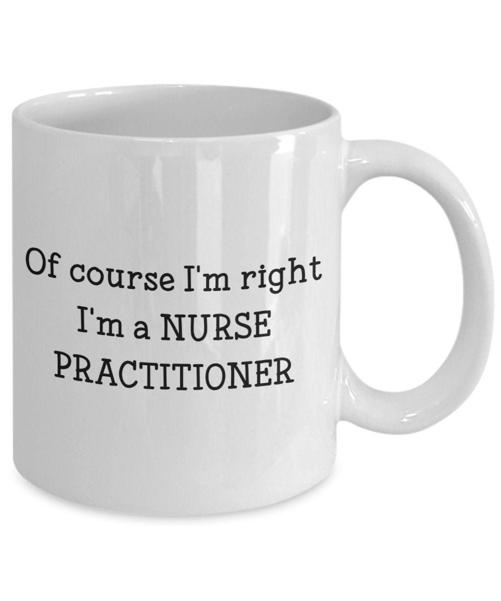Nurse Practitioner Mugs - Gift for Nurse- Funny Tea Hot Cocoa Coffee Cup - Novelty Birthday Gift Idea