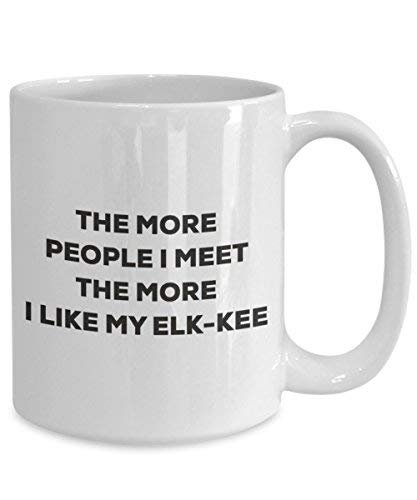 The More People I Meet the More I Like My elk-kee Tasse – Funny Coffee Cup – Weihnachten Hund Lover niedlichen Gag Geschenke Idee