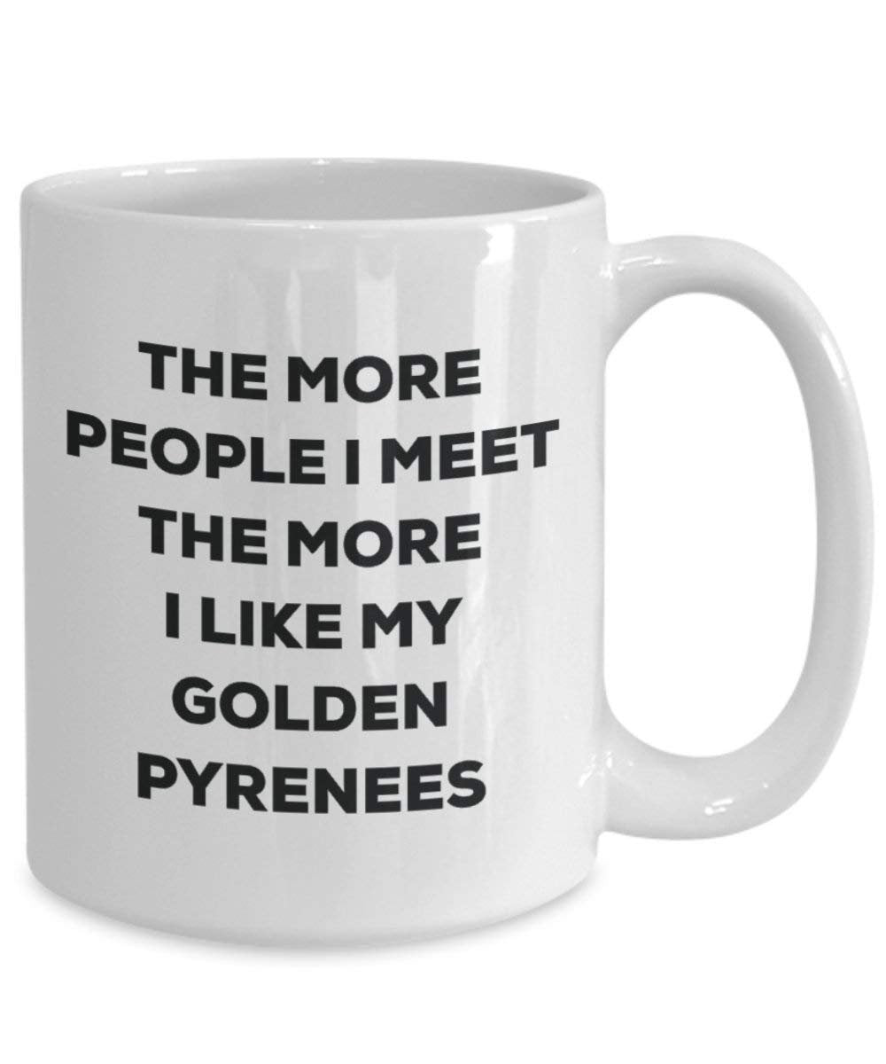 The more people I meet the more I like my Golden Pyrenees Mug - Funny Coffee Cup - Christmas Dog Lover Cute Gag Gifts Idea