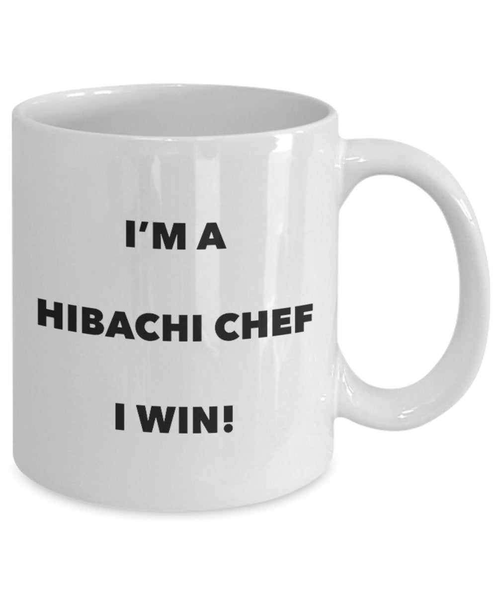 I'm a Hibachi Chef Mug I win - Funny Coffee Cup - Novelty Birthday Christmas Gag Gifts Idea
