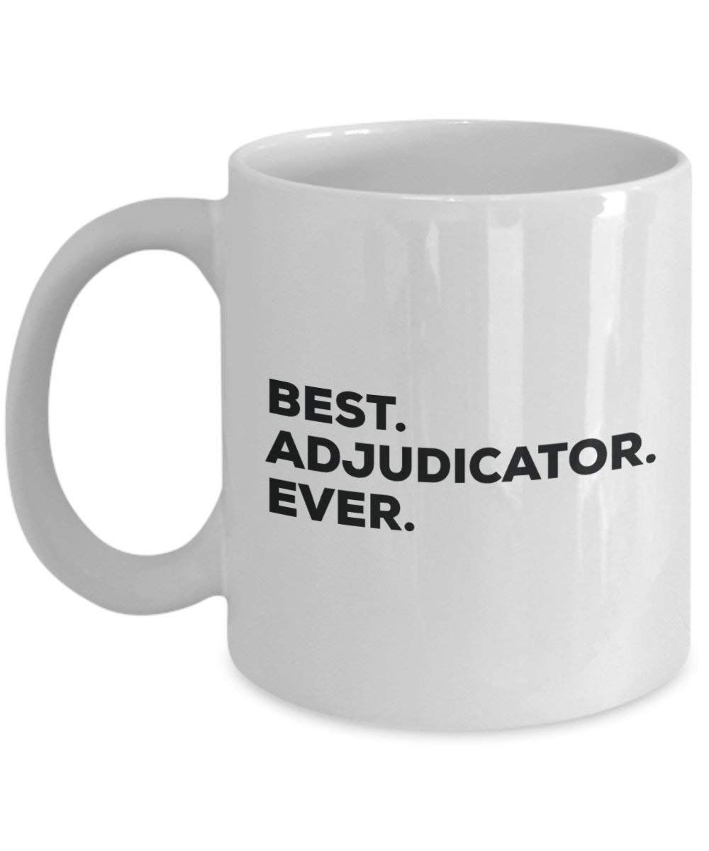 Best Adjudicator Ever Mug - Funny Coffee Cup -Thank You Appreciation For Christmas Birthday Holiday Unique Gift Ideas
