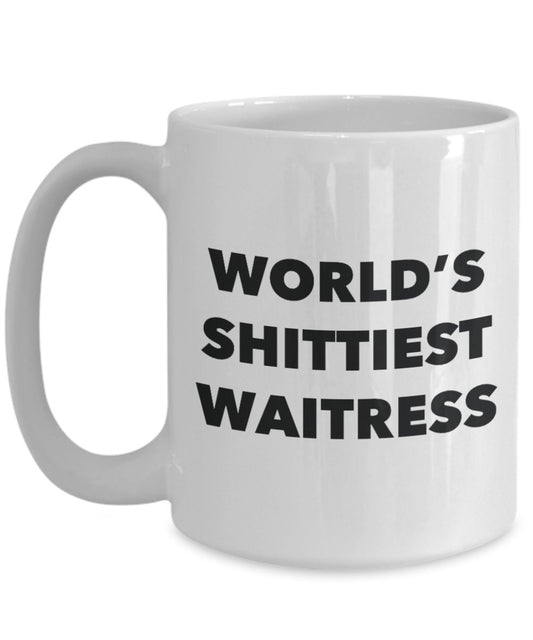 Waitress Coffee Mug - World's Shittiest Waitress - Gifts for Waitress - Funny Novelty Birthday Present Idea - Can Add To Gift Bag Basket Bo