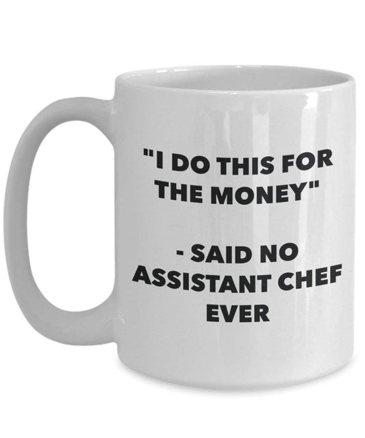 I do presente per il denaro – non detto assistente chef Ever mug – Funny Coffee Cup – novelty Birthday Christmas GAG regalo idea 15oz Infradito colorati estivi, con finte perline