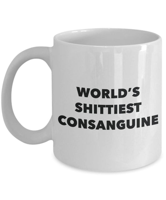 Consanguine Mug - Coffee Cup - World's Shittiest Consanguine - Consanguine Gifts - Funny Novelty Birthday Present Idea