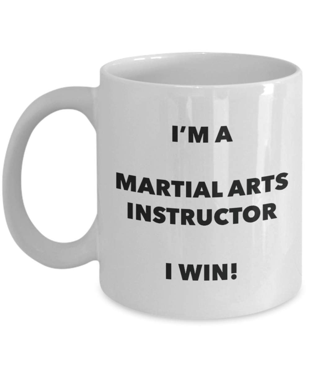 I'm a Martial Arts Instructor Mug I win - Funny Coffee Cup - Novelty Birthday Christmas Gag Gifts Idea