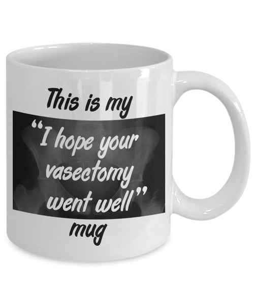 Vasectomy Gift Mug - Funny Tea Hot Cocoa Coffee Cup - Novelty Birthday Gift Idea