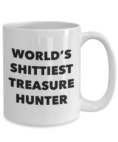 Treasure Hunter Coffee Mug - World's Shittiest Treasure Hunter - Treasure Hunter Gifts - Funny Novelty Birthday Present Idea