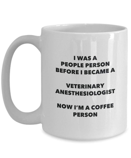 Veterinary Anesthesiologist Coffee Person Mug - Funny Tea Cocoa Cup - Birthday Christmas Coffee Lover Cute Gag Gifts Idea