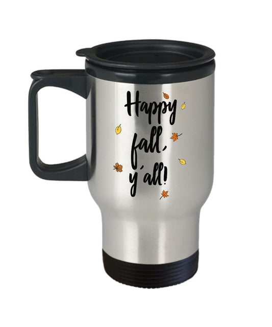 Happy Fall Yall Travel Mug - Funny Tea Hot Cocoa Coffee Insulated Tumbler - Novelty Birthday Christmas Anniversary Gag Gifts Idea