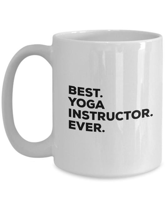 Yoga Instructor Mug - Best Yoga Instructor Ever Coffee Cup - Yoga Instructor Gifts - For Yoga Instructors - A Funny Thoughtful Gift Idea - Unique Pres