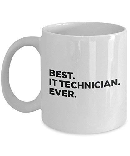 Best It Technician Ever Mug - Funny Coffee Cup -Thank You Appreciation for Christmas Birthday Holiday Unique Gift Ideas