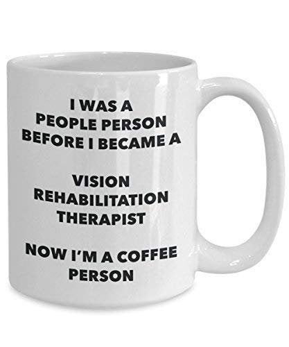 Vision Rehabilitation Therapist Coffee Person Mug - Funny Tea Cocoa Cup - Birthday Christmas Coffee Lover Cute Gag Gifts Idea
