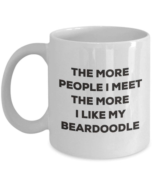 Le plus de personnes I Meet the More I Like My Beardoodle Mug de Noël – Funny Tasse à café – amateur de chien mignon Gag Gifts Idée 11oz blanc