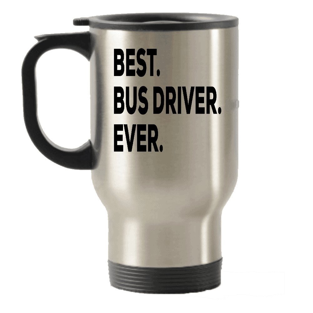 Bus Driver Travel Mug - Best Bus Driver Ever - Travel Insulated Tumblers Gifts Appreciation Women Men - Retired Thank You Aide Funny