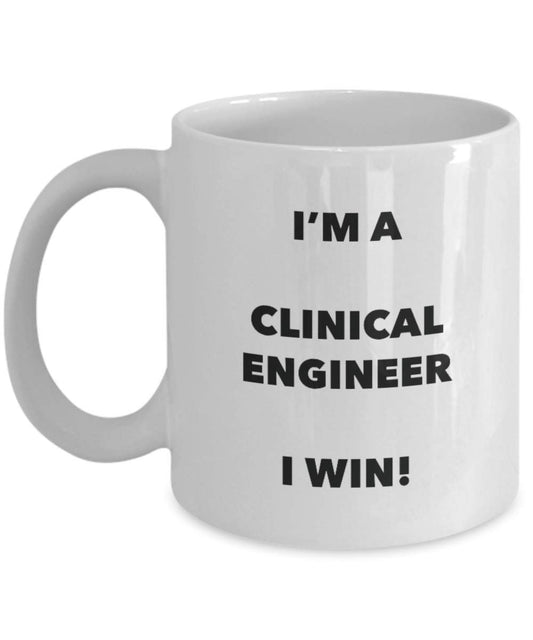 Clinical Engineer Mug - I'm a Clinical Engineer I win! - Funny Coffee Cup - Novelty Birthday Christmas Gag Gifts Idea