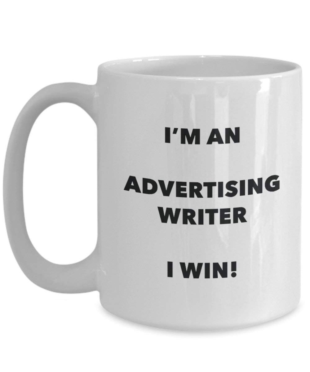 Advertising Writer Mug - I'm an Advertising Writer I win! - Funny Coffee Cup - Novelty Birthday Christmas Gag Gifts Idea