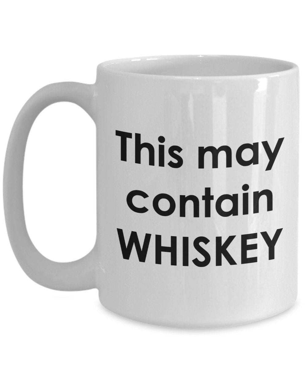 May Contain Whiskey Mug - Funny Tea Hot Cocoa Coffee Cup - Novelty Birthday Christmas Anniversary Gag Gifts Idea