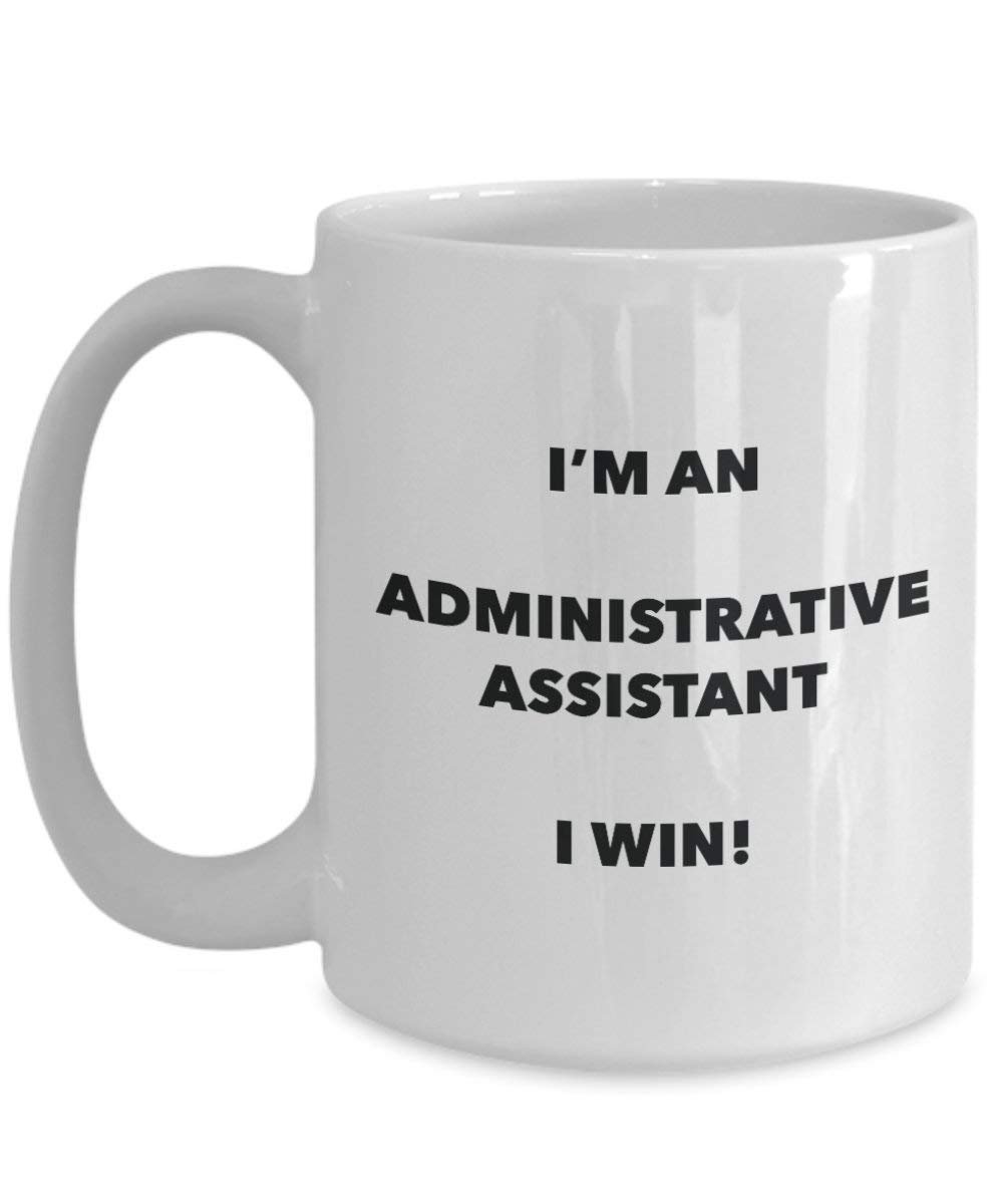 Administrative Assistant Tasse – I 'm eine Administrative Assistant I Win. – Funny Kaffeetasse – Neuheit Geburtstag Weihnachten Gag Geschenke Idee