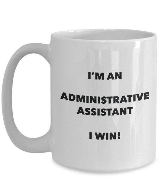 Administrative Assistant Tasse – I 'm eine Administrative Assistant I Win. – Funny Kaffeetasse – Neuheit Geburtstag Weihnachten Gag Geschenke Idee