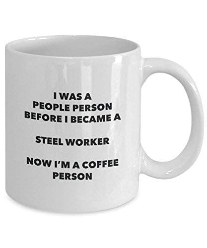 Steel Worker Coffee Person Mug - Funny Tea Cocoa Cup - Birthday Christmas Coffee Lover Cute Gag Gifts Idea