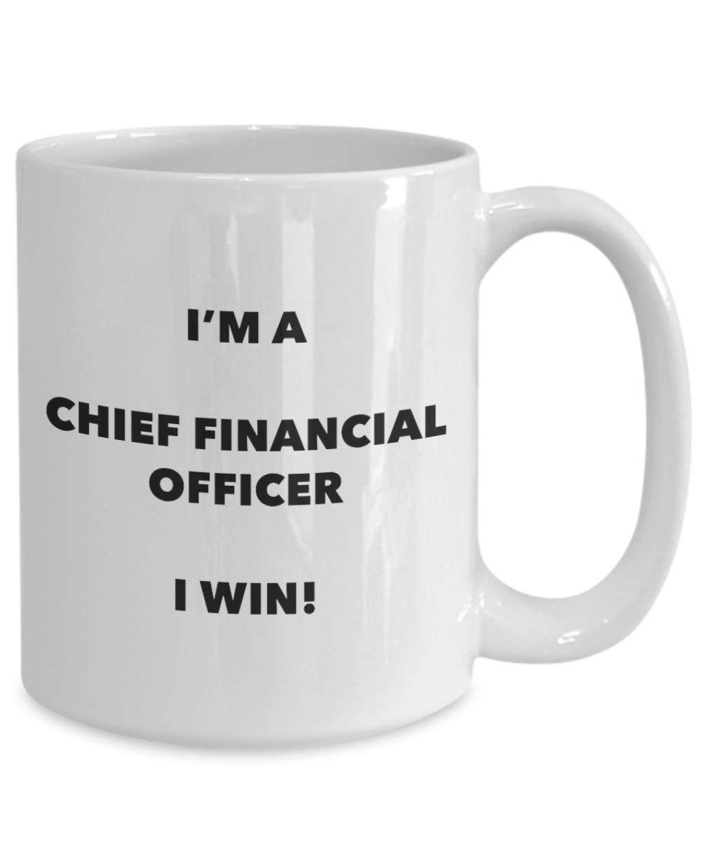 Chief Financial Officer Mug - I'm a Chief Financial Officer I win! - Funny Coffee Cup - Novelty Birthday Christmas Gag Gifts Idea