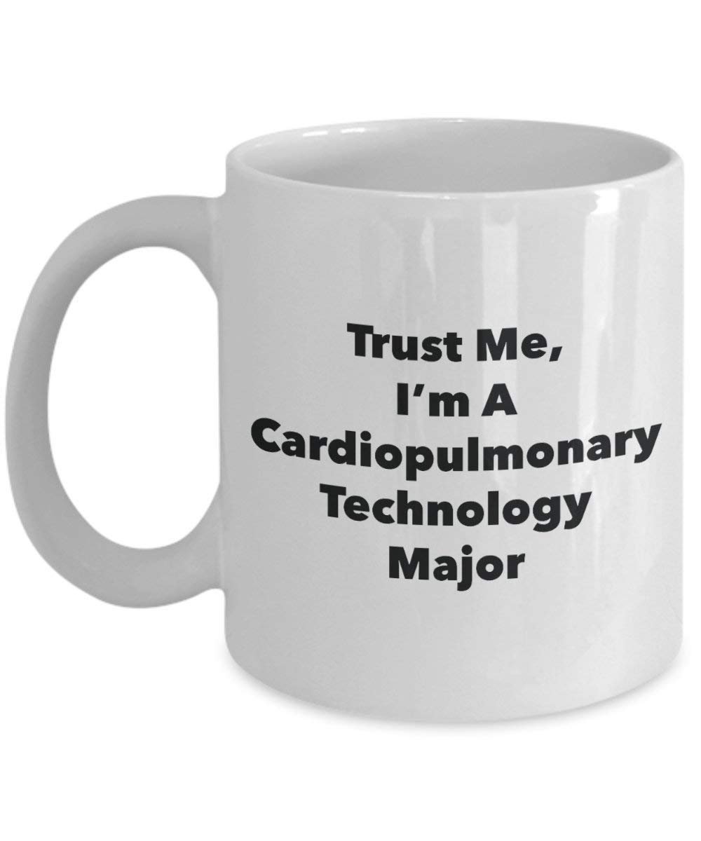 Trust Me, I'm A Cardiopulmonary Technology Major Mug - Funny Coffee Cup - Cute Graduation Gag Gifts Ideas for Friends and Classmates (11oz)