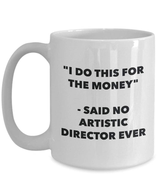 I do presente per il denaro – Said no Artistic Director Ever mug – Funny Coffee Cup – novelty Birthday Christmas GAG regalo idea 15oz Infradito colorati estivi, con finte perline
