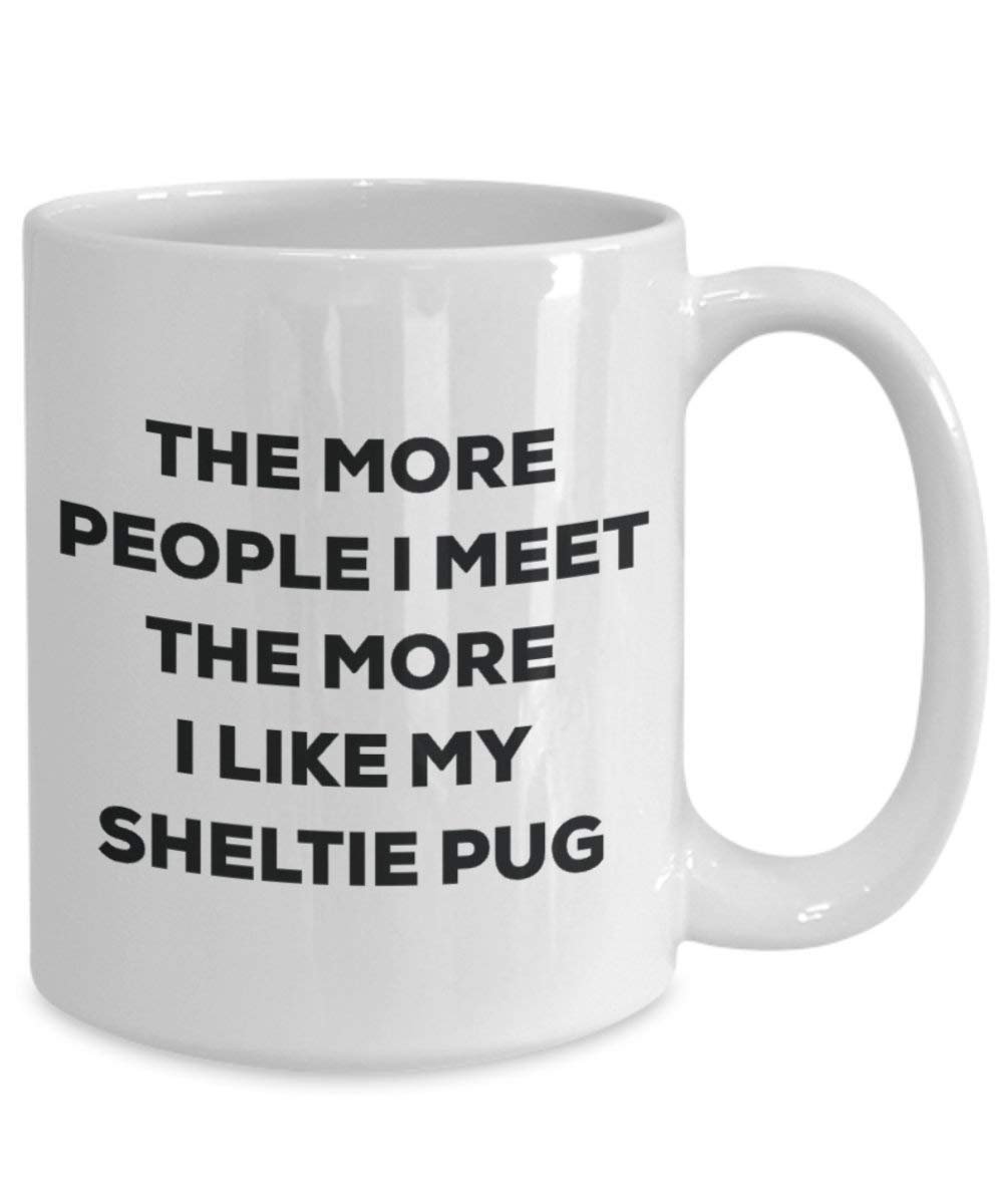 Le plus de personnes I Meet the More I Like My Sheltie Carlin Mug de Noël – Funny Tasse à café – amateur de chien mignon Gag Gifts Idée 15oz blanc
