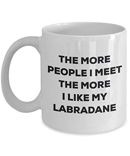 The More People I Meet The More I Like My Labradane Mug - Funny Coffee Cup - Christmas Dog Lover Cute Gag Gifts Idea