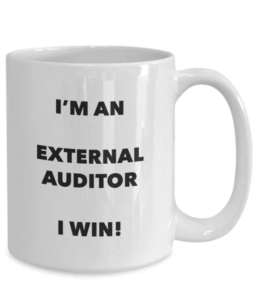 I'm an External Auditor Mug I win - Funny Coffee Cup - Novelty Birthday Christmas Gag Gifts Idea