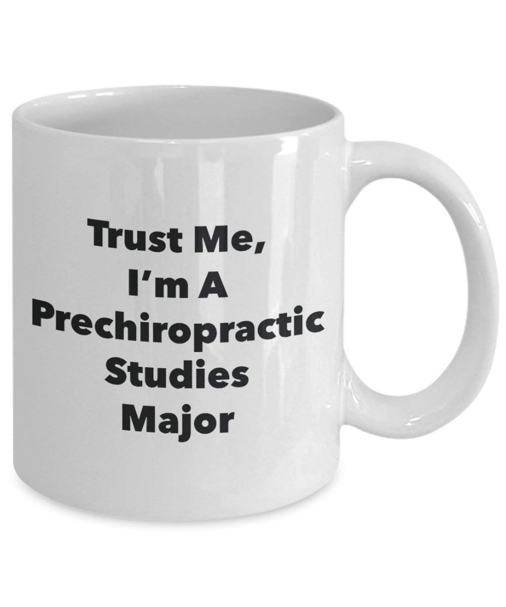 Trust Me, I'm a Prechiropractic études principaux Mug rigolo – Tasse à café – Cute Graduation Gag Gifts idées pour vos amis et Camarades de classe 15oz blanc