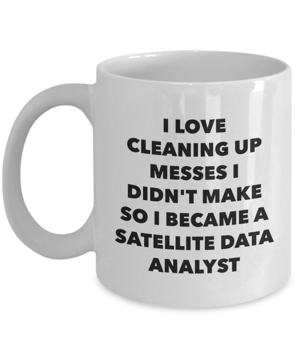 Tasse, Aufschrift"I Became a Satellite Data Analyst", lustige Teetasse für heiße Kakao, Kaffeetasse – Neuheit Geburtstag Weihnachten Jahrestag Gag Geschenkidee