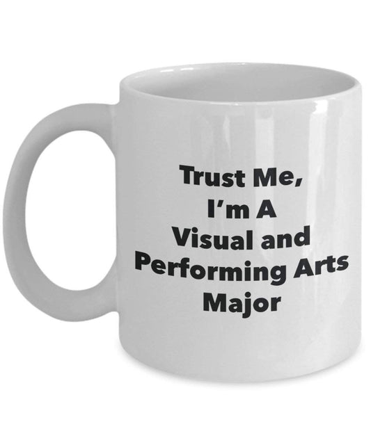 Trust Me, I 'm A Visual und darstellende Kunst Major Becher – Lustige Kaffee Tasse – Cute Graduation Gag Geschenke Ideen für Freunde und Klassenkameraden