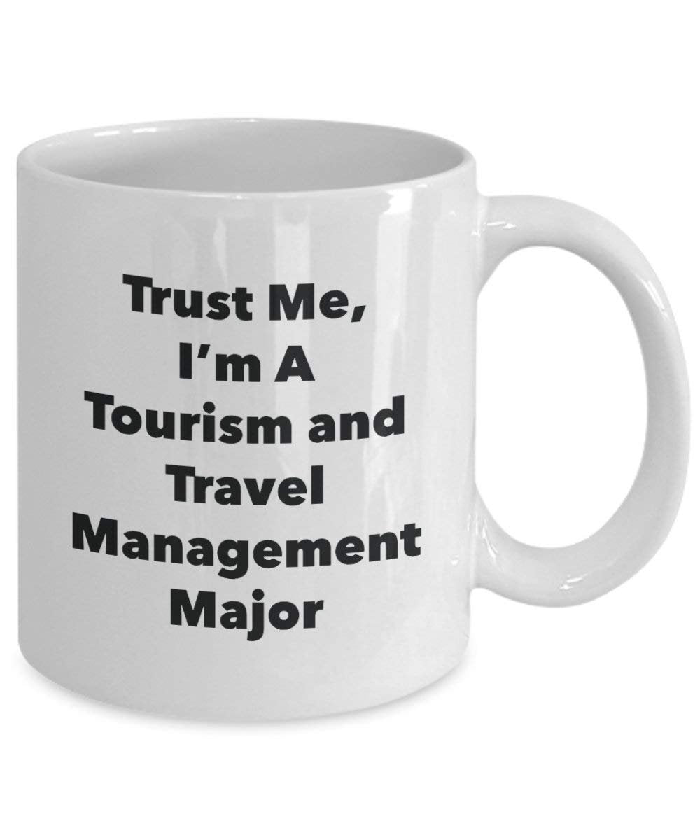 Trust Me, I'm a tourisme et de gestion de voyage principaux Mug rigolo – Tasse à café – Cute Graduation Gag Gifts idées pour vos amis et Camarades de classe 11oz blanc