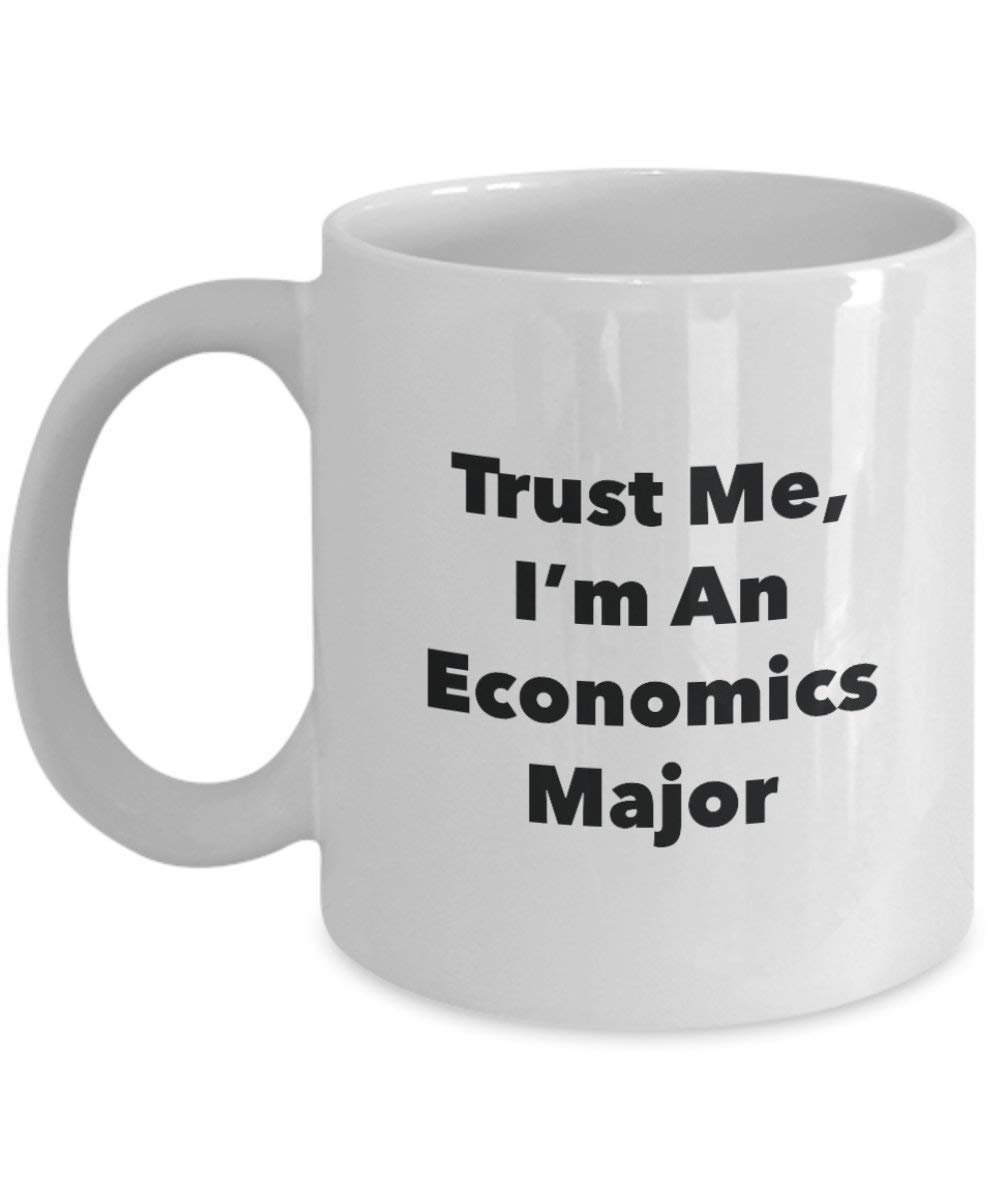 Trust Me, I 'm eine Ökonomie Major Becher – Lustige Kaffee Tasse – Cute Graduation Gag Geschenke Ideen für Freunde und Klassenkameraden 11oz weiß