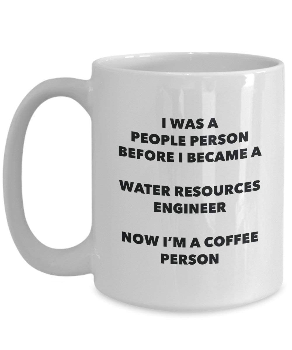 Water Resources Engineer Coffee Person Mug - Funny Tea Cocoa Cup - Birthday Christmas Coffee Lover Cute Gag Gifts Idea