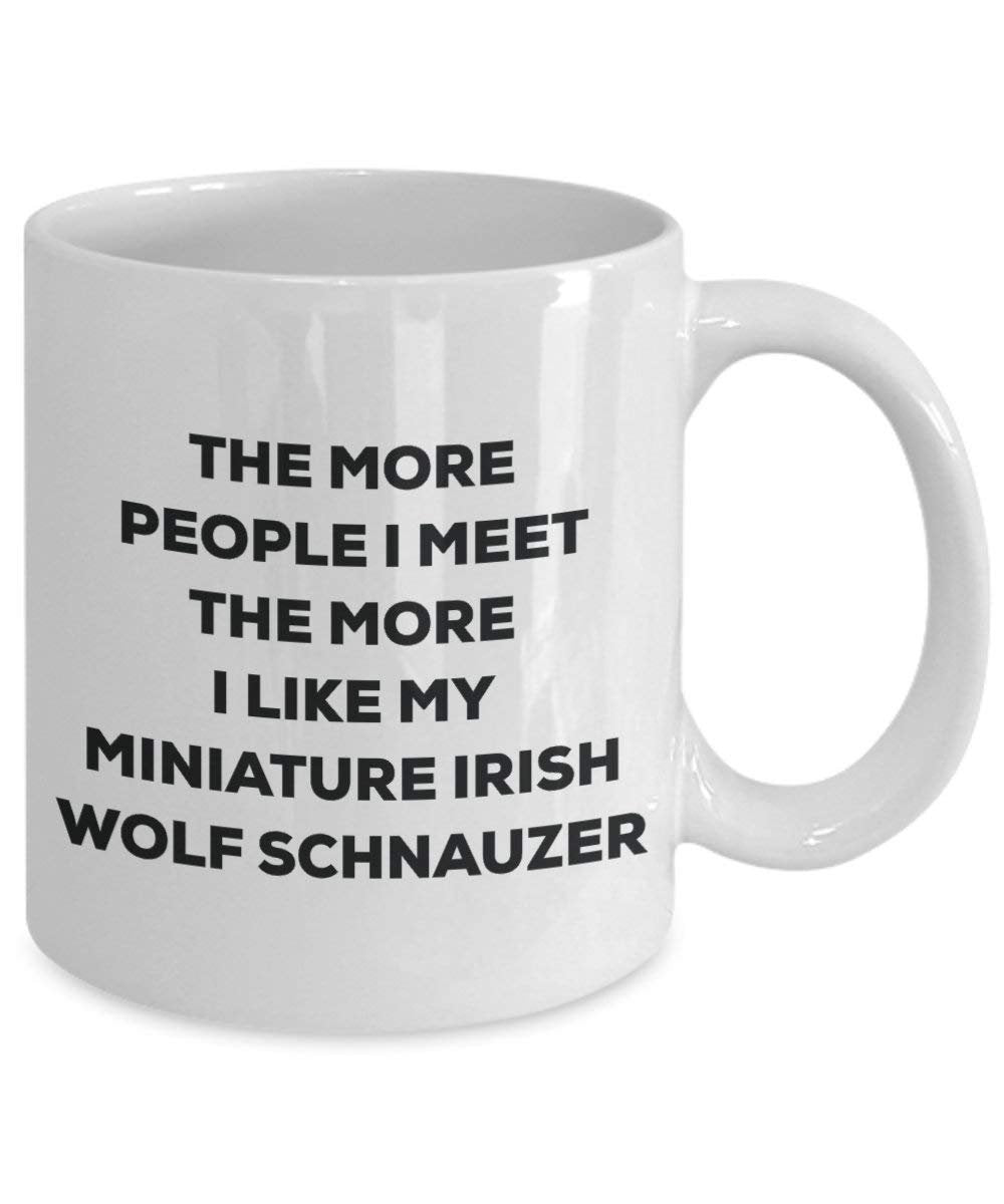 Le plus de personnes I Meet the More I Like My miniature Schnauzer Loup irlandais Mug de Noël – Funny Tasse à café – amateur de chien mignon Gag Gifts Idée 11oz blanc