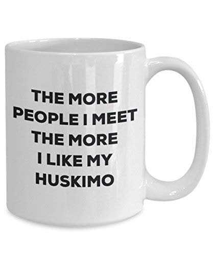The More People I Meet The More I Like My Huskimo Mug - Funny Coffee Cup - Christmas Dog Lover Cute Gag Gifts Idea
