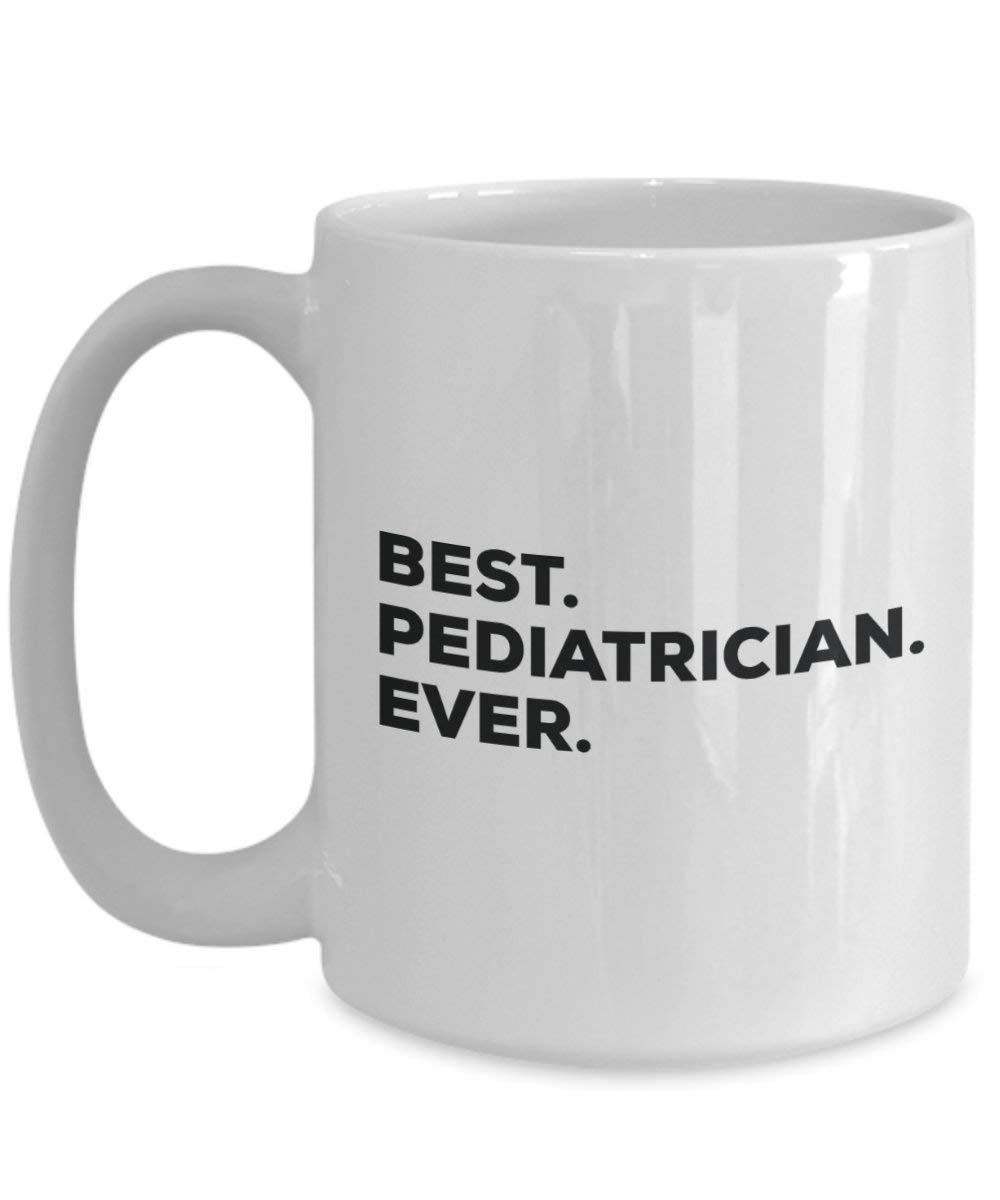 Best Pediatrician ever Mug - Funny Coffee Cup -Thank You Appreciation For Christmas Birthday Holiday Unique Gift Ideas