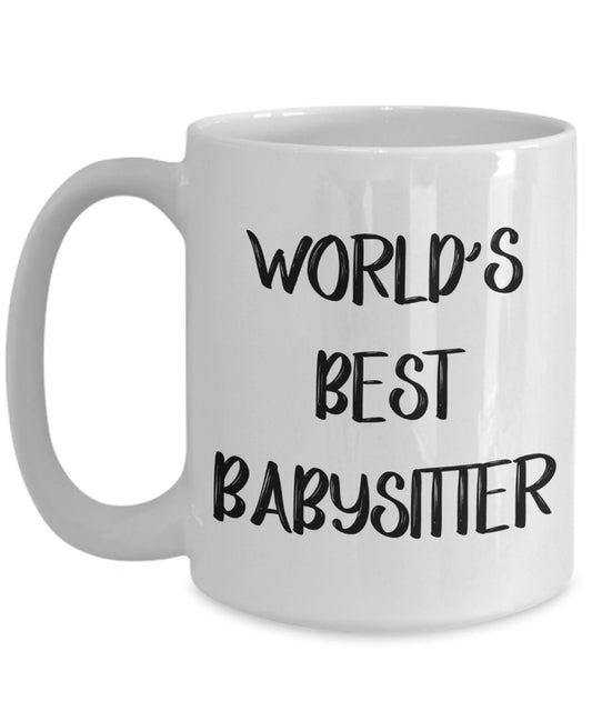 World’s Best Babysitter Mug - Funny Tea Hot Cocoa Coffee Cup - Novelty Birthday Christmas Anniversary Gag Gifts Idea