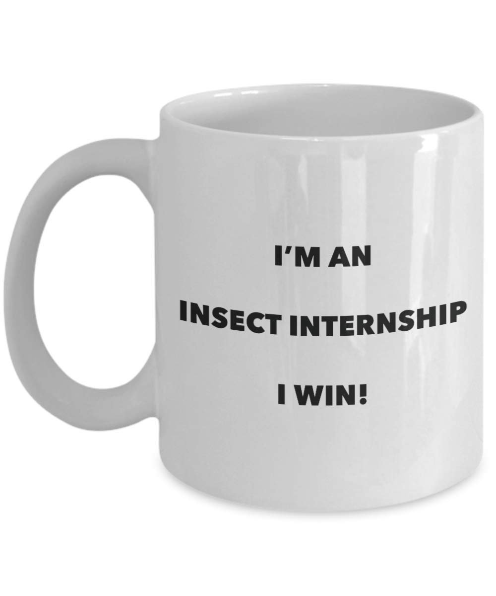 I'm an Insect Internship Mug I win - Funny Coffee Cup - Novelty Birthday Christmas Gag Gifts Idea