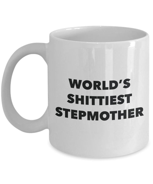 Stepmother Mug - Coffee Cup - World's Shittiest Stepmother - Stepmother Gifts - Funny Novelty Birthday Present Idea
