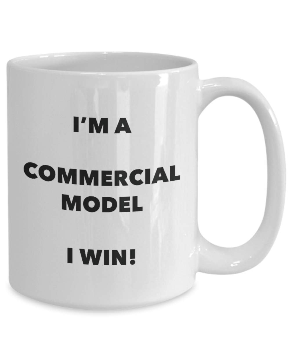 Commercial Model Mug - I'm a Commercial Model I win! - Funny Coffee Cup - Novelty Birthday Christmas Gag Gifts Idea