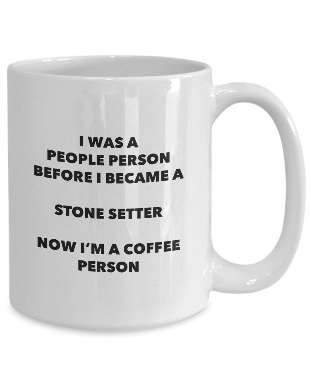 Stone Setter Coffee Person Tasse – Funny Tee Kakao-Tasse – Geburtstag Weihnachten Kaffee Lover Cute Gag Geschenke Idee 11oz weiß